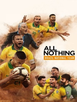xem phim All or Nothing: Doi Bong Quoc Gia Brazil