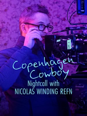 xem phim Cao Bồi Copenhagen: Trò Chuyện Đêm Với Nicolas Winding Refn