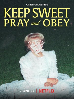 xem phim Keep Sweet: Cầu Nguyện Và Nghe Lời