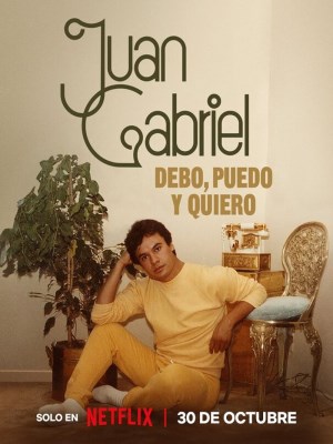 Phim Juan Gabriel: Điều Tôi Phải Làm