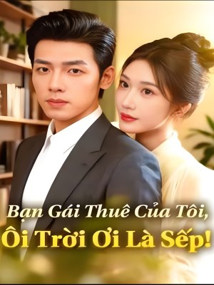 xem phim Bạn Gái Thuê Của Tôi, Ôi Trời Ơi Là Sếp!