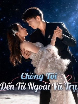 xem phim Chồng Tôi Đến Từ Ngoài Vũ Trụ