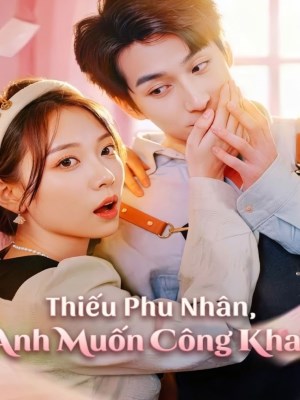 xem phim Thiếu Phu Nhân , Anh Muốn Công Khai