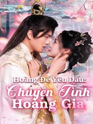 xem phim Hoàng Đế Yêu Dấu : Chuyện Tình Hoàng Gia
