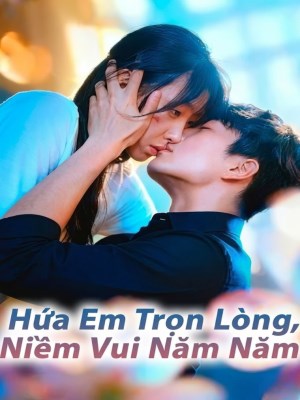 xem phim Hứa E, Trọn Lòng , Niềm Vui Năm Năm