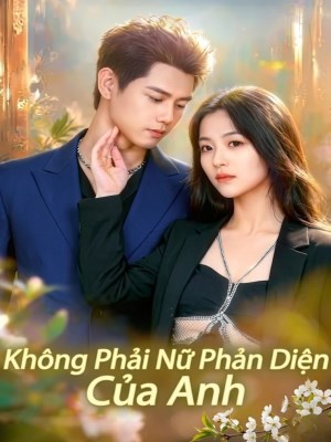 xem phim Không Phải Nữ Phản Diện Của Anh