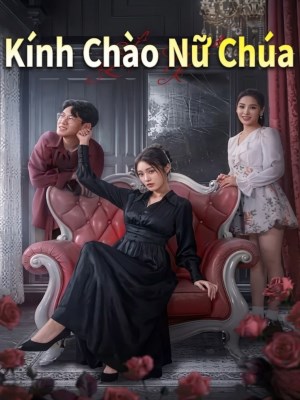xem phim Kính Chào Nữ Chúa