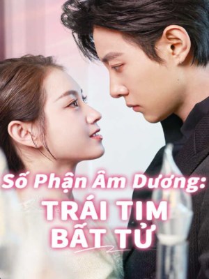 xem phim Số Phận Âm Dương , Trái Tim Bất Tử