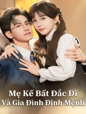 xem phim Mẹ Kế Bất Đắc Dĩ Và Gia Đình Định Mệnh