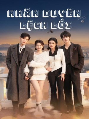 xem phim Nhân Duyên Lệch Lối