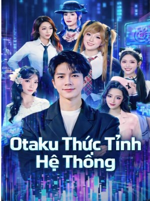 xem phim Otaku Thức Tỉnh Hệ Thống