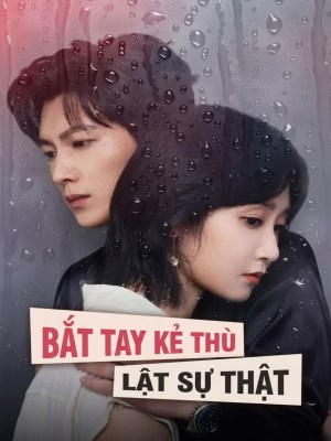 xem phim Bắt Tay Kẻ Thù Lật Sự Thật