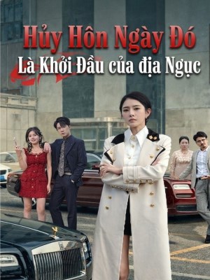 xem phim Hủy Hôn Ngày Đó Là Khở Đầu Của Địa Ngục