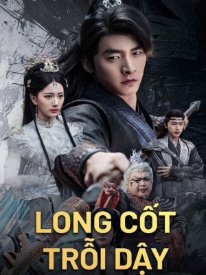 xem phim Long Cốt Trổi Dậy