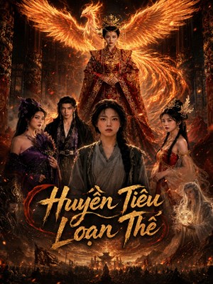 xem phim Huyền Tiêu Loạn Thế