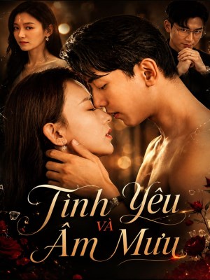 xem phim Tình Yêu Và Âm Mưu