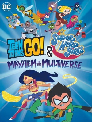 xem phim Teen Titans Go! & Cac Nu Sieu Anh Hung DC: Mayhem Trong Da Vu Tru