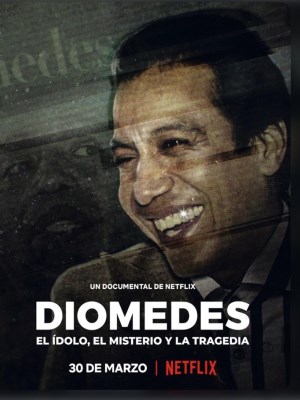 xem phim Diomedes Diaz: Than Tuong, Bi An Va Bi Kich